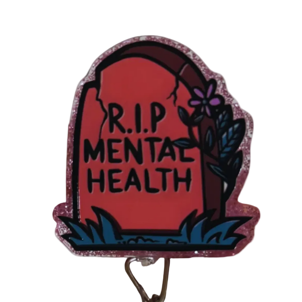 RIP Mental Health Badge Reel
